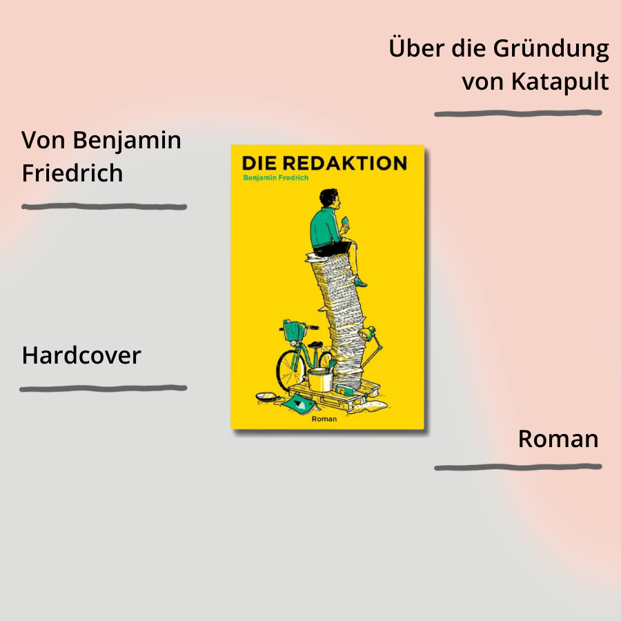 Die Redaktion (Roman über die Entstehung von KATAPULT) mit Impact