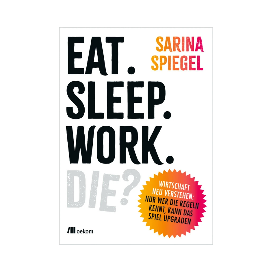Cover Eat. Sleep. Work. Die? von Sarina Spiegel