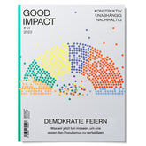 Good Impact Ausgabe Nummer 7 Demokratie feiern
