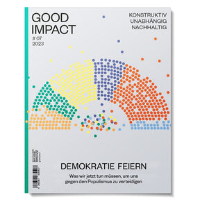 Good Impact Ausgabe Nummer 7 Demokratie feiern