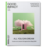 Good Impact Ausgabe #8 – All you can dream