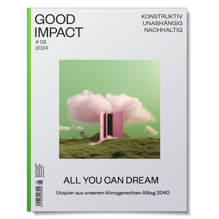 Good Impact Ausgabe #8 – All you can dream