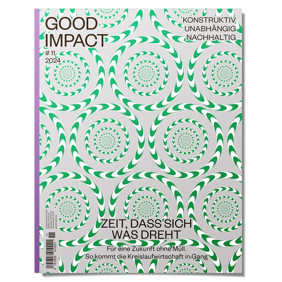 Good Impact Ausgabe #11 – Zeit, dass sich was dreht