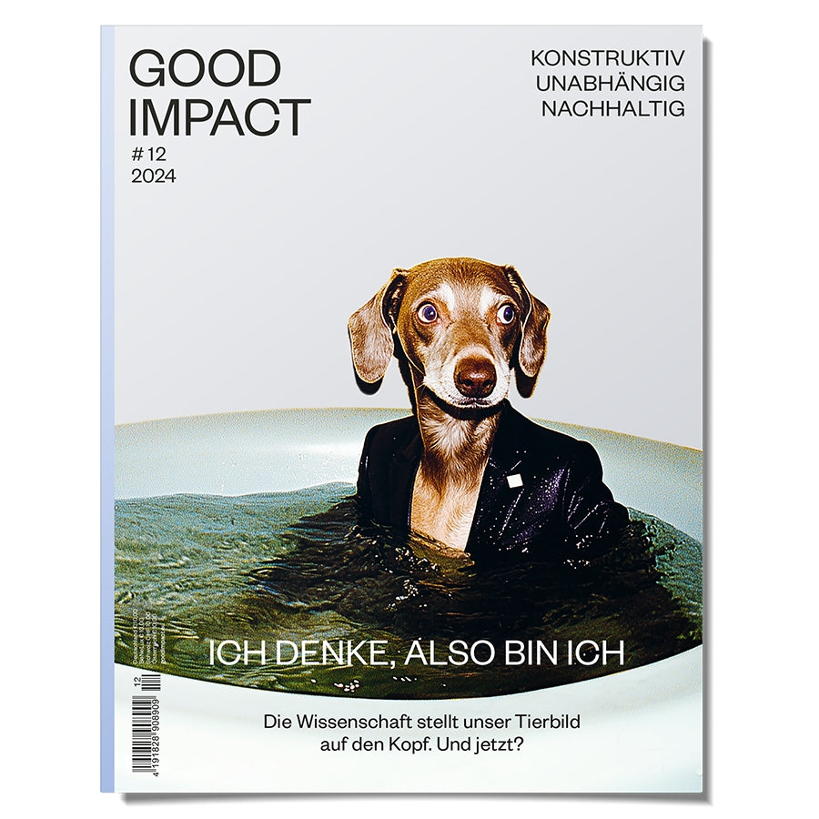 Good Impact Ausgabe #12 – Ich denke, also bin ich