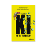Cover Kann KI die Natur retten? von Frauke Fischer & Hilke Oberhansberg