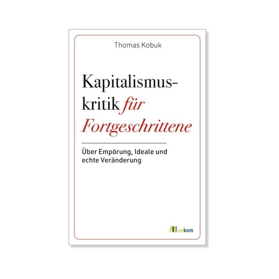Kapitalismuskritik für Fortgeschrittene von Thomas Kobuk – Cover