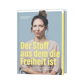 Der Stoff, aus dem die Freiheit ist von Nathalie Schaller