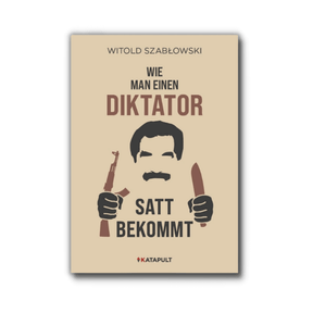 Katapult Wie man einen Diktator satt bekommt