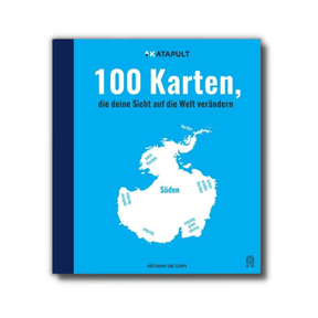 Katapult Atlas 100 Karten, die deine Sicht auf die Welt verändern