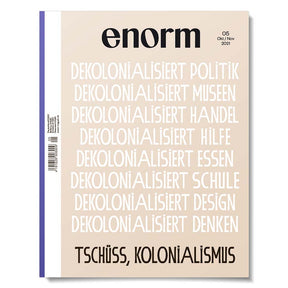 enorm tschüss Kolonialismus